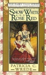 Snow White and Rose Red by Patricia C Wrede