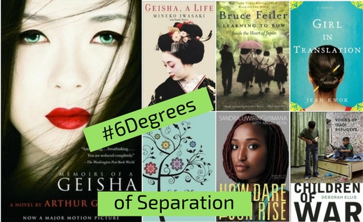 #6Degrees of Separation from Memoirs of a Geisha to Children of War